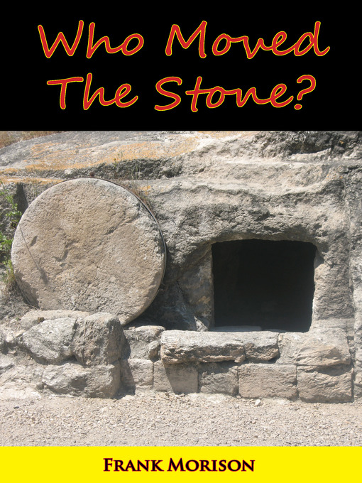 Title details for Who Moved the Stone? by Frank Morison - Available